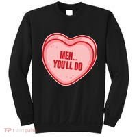 Meh You'll Do Funny Anti Valentine Sweatshirt thumb 0