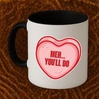 Meh You'll Do Funny Anti Valentine Coffee Mug thumb 2