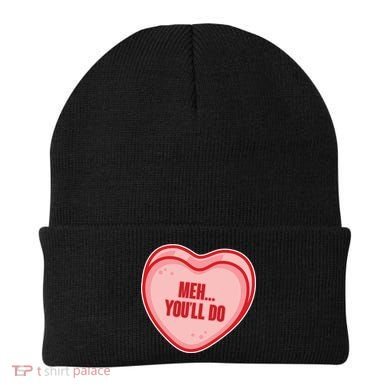 Meh You'll Do Funny Anti Valentine Beanie