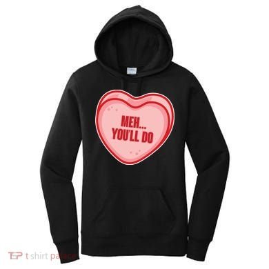 Meh You'll Do Funny Anti Valentine Women's Hoodie