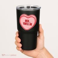 Meh You'll Do Funny Anti Valentine Tumbler thumb 2