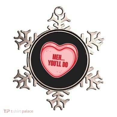 Meh You'll Do Funny Anti Valentine Ornament