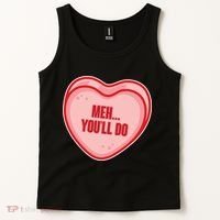 Meh You'll Do Funny Anti Valentine Tank Top thumb 2