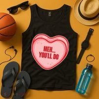 Meh You'll Do Funny Anti Valentine Tank Top thumb 4