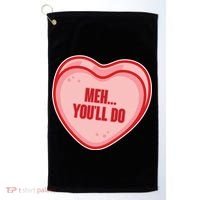 Meh You'll Do Funny Anti Valentine Golf Towel thumb 0