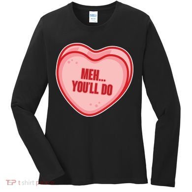 Meh You'll Do Funny Anti Valentine Women's Long Sleeve Shirt