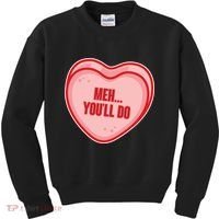 Meh You'll Do Funny Anti Valentine Kids Sweatshirt thumb 0