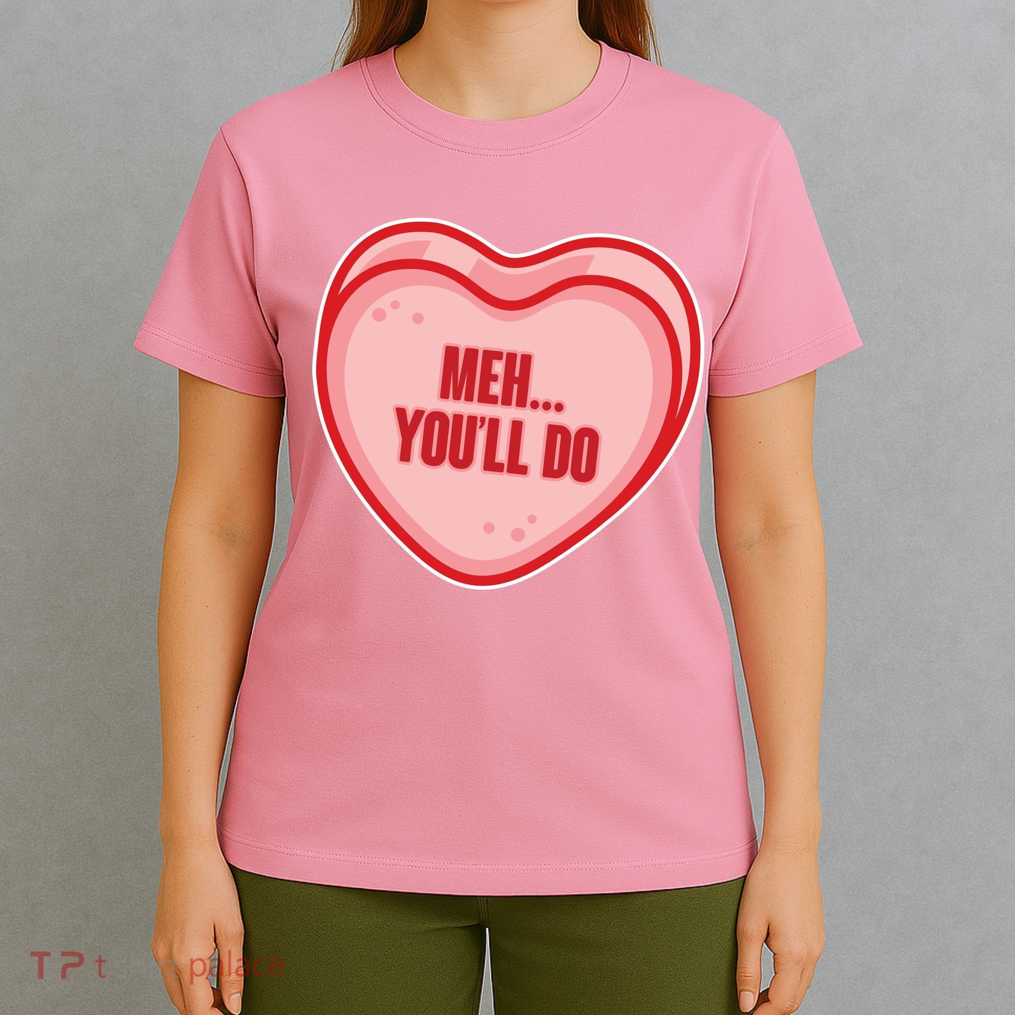 Meh You'll Do Funny Anti Valentine T-Shirt