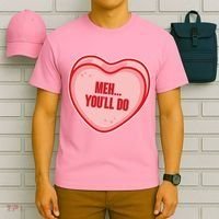 Meh You'll Do Funny Anti Valentine T-Shirt thumb 6