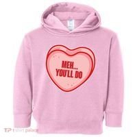 Meh You'll Do Funny Anti Valentine Toddler Hoodie thumb 0