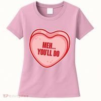 Meh You'll Do Funny Anti Valentine Women's T-Shirt thumb 0
