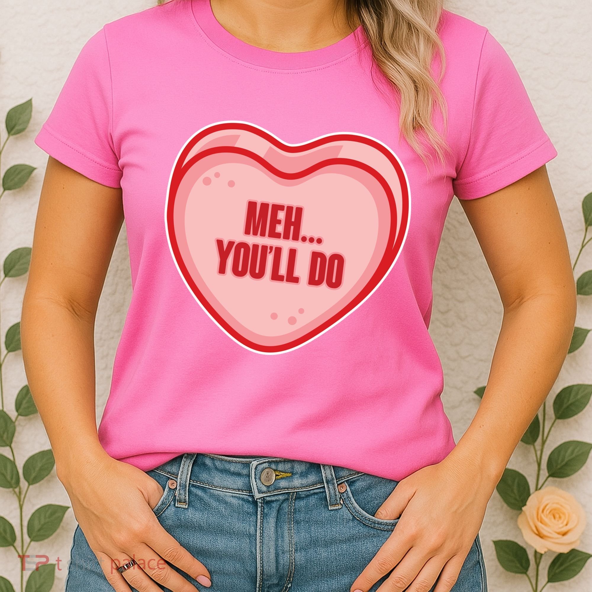 Meh You'll Do Funny Anti Valentine Women's T-Shirt