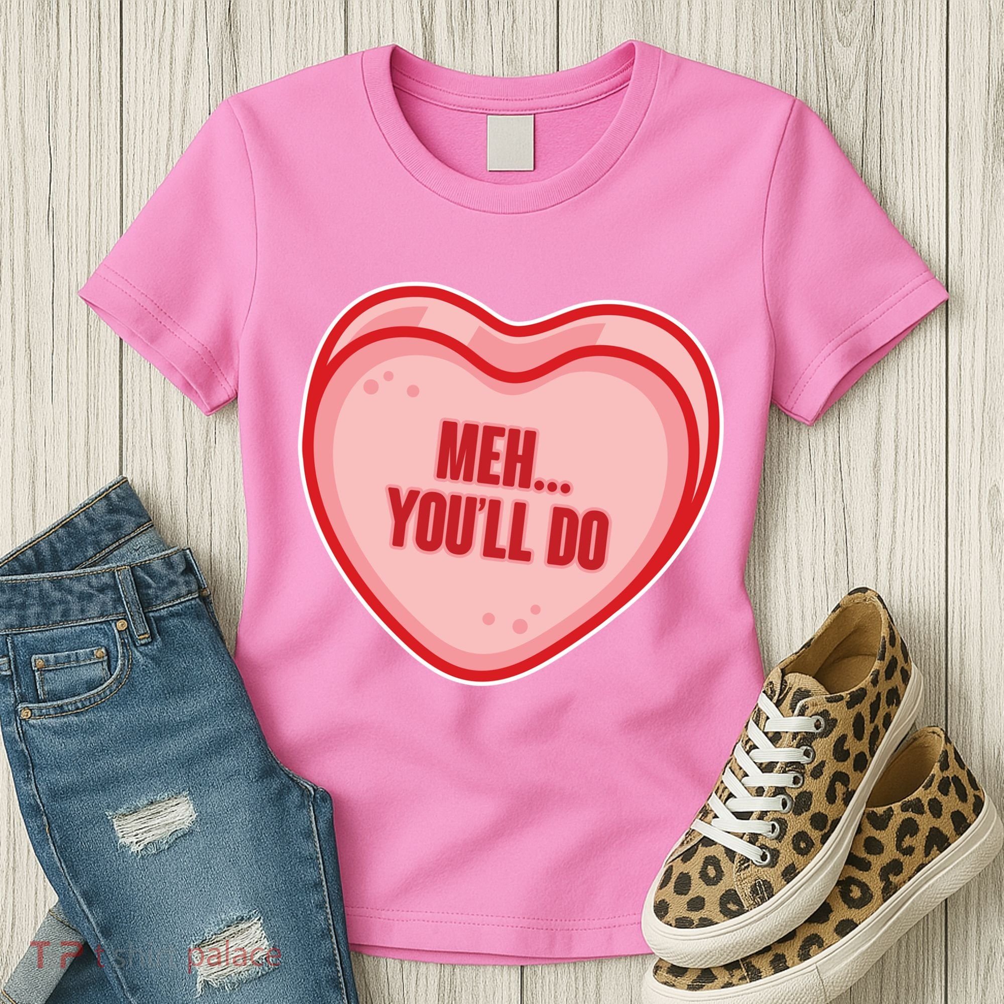Meh You'll Do Funny Anti Valentine Women's T-Shirt