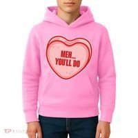 Meh You'll Do Funny Anti Valentine Kids Hoodie thumb 4