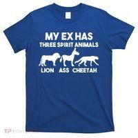 My Ex Has 3 Spirit Animals Lion Ass Cheetah Divorce Funny T-Shirt thumb 0