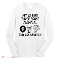 My Ex Has Three Spirit Animals Lion Ass Cheetah Funny Long Sleeve Shirt thumb 0