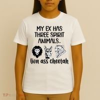 My Ex Has Three Spirit Animals Lion Ass Cheetah Funny T-Shirt thumb 4