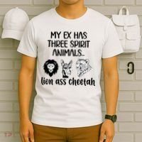My Ex Has Three Spirit Animals Lion Ass Cheetah Funny T-Shirt thumb 6