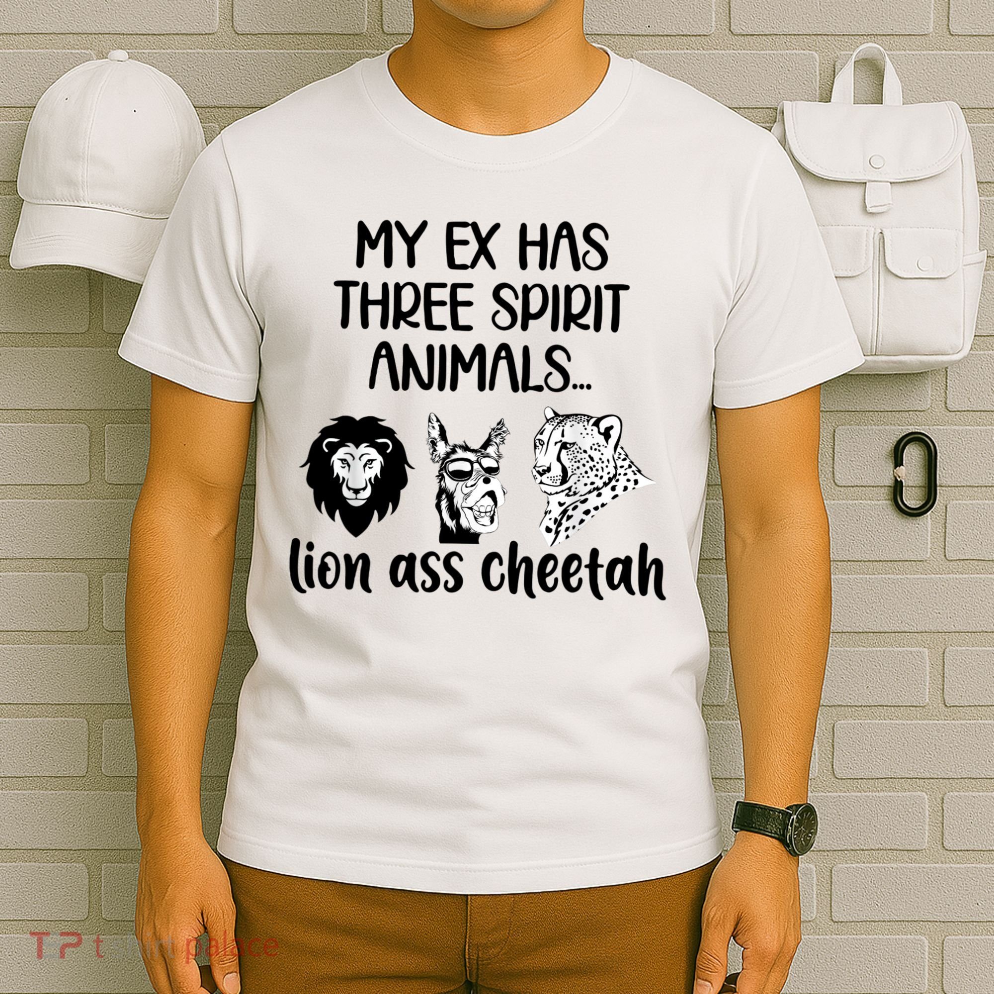 My Ex Has Three Spirit Animals Lion Ass Cheetah Funny T-Shirt