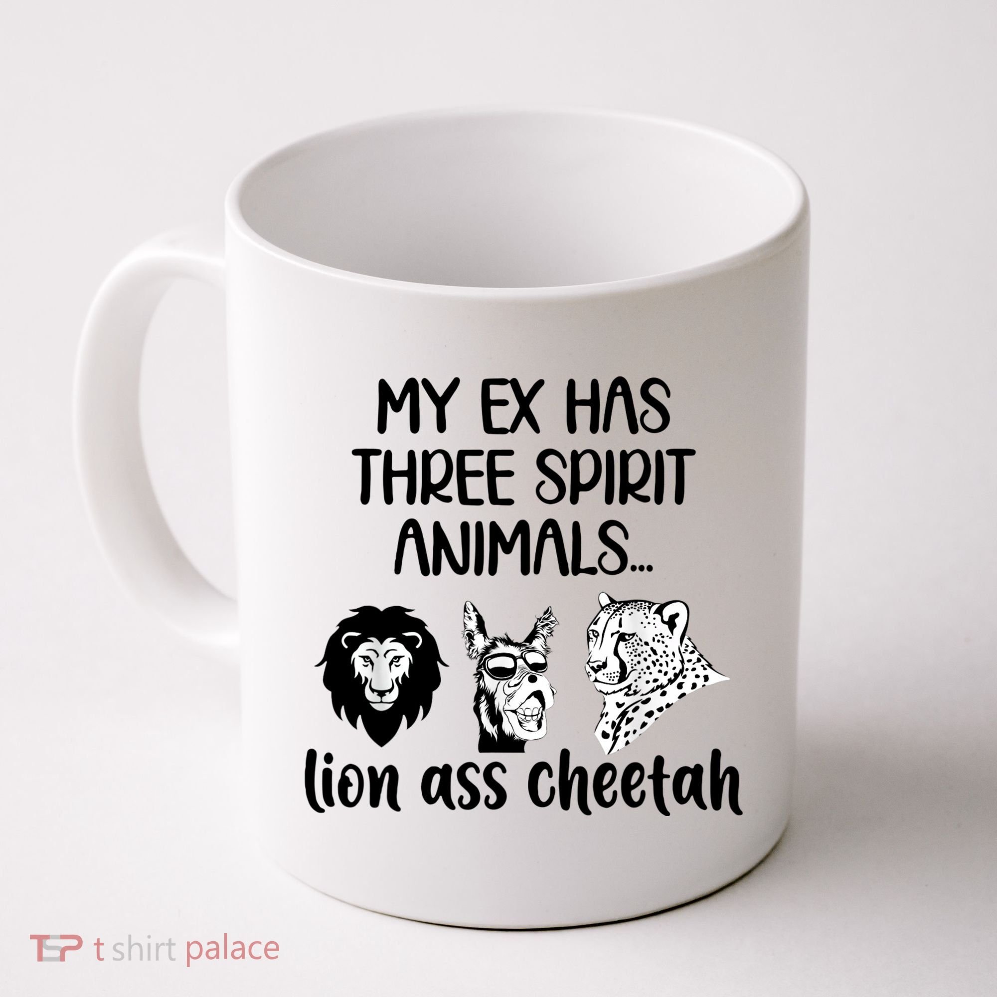 My Ex Has Three Spirit Animals Lion Ass Cheetah Funny Coffee Mug