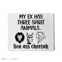 My Ex Has Three Spirit Animals Lion Ass Cheetah Funny Mousepad thumb 0
