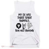 My Ex Has Three Spirit Animals Lion Ass Cheetah Funny Tank Top thumb 0