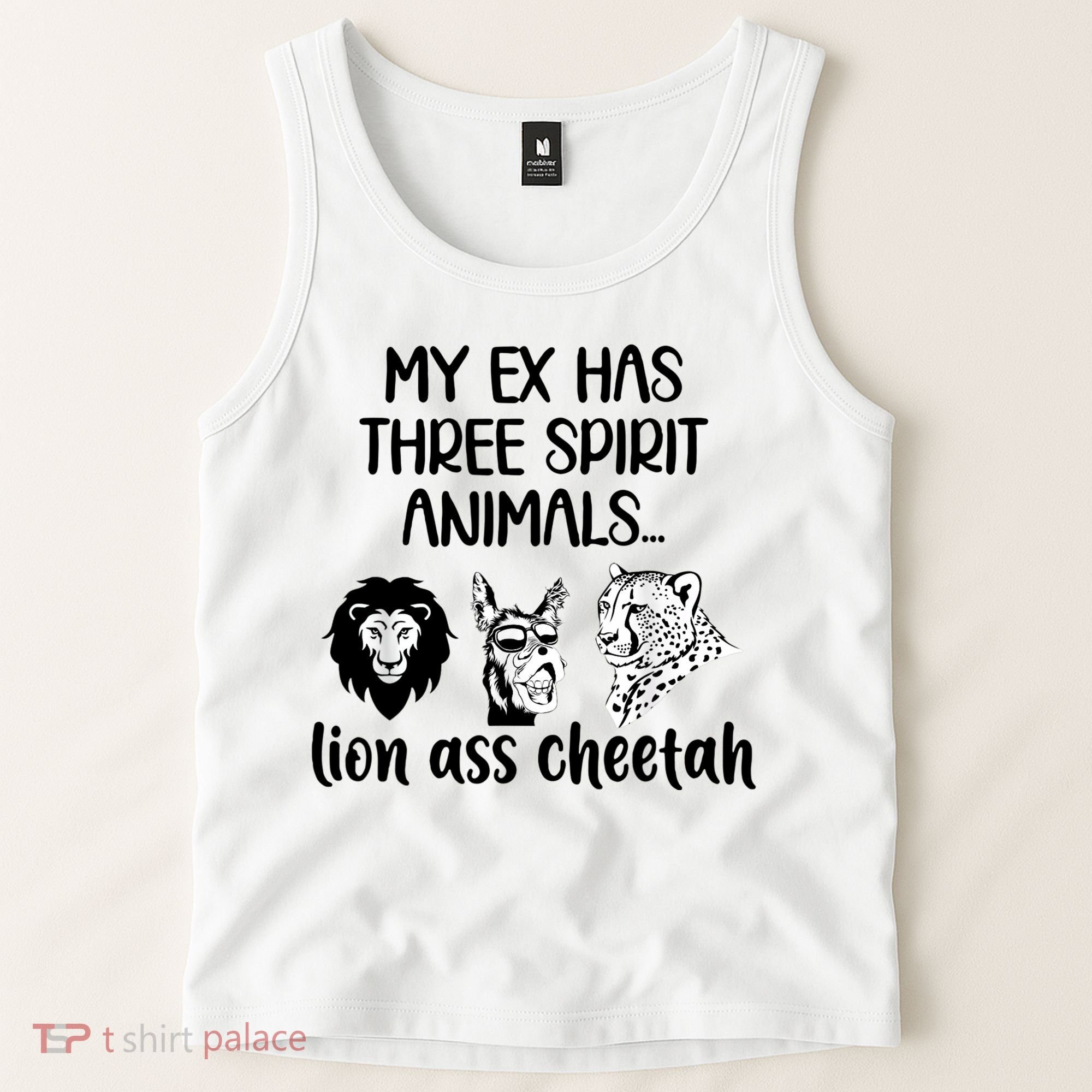 My Ex Has Three Spirit Animals Lion Ass Cheetah Funny Tank Top