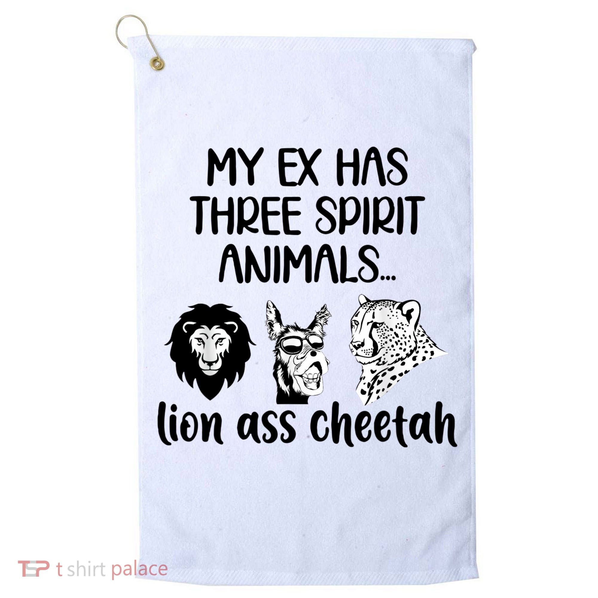 My Ex Has Three Spirit Animals Lion Ass Cheetah Funny Golf Towel