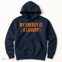 My Energy Is A Luxury  Hoodie thumb 0