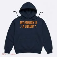 My Energy Is A Luxury  Hoodie thumb 0