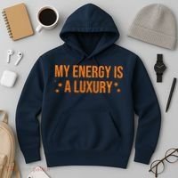 My Energy Is A Luxury  Hoodie thumb 3