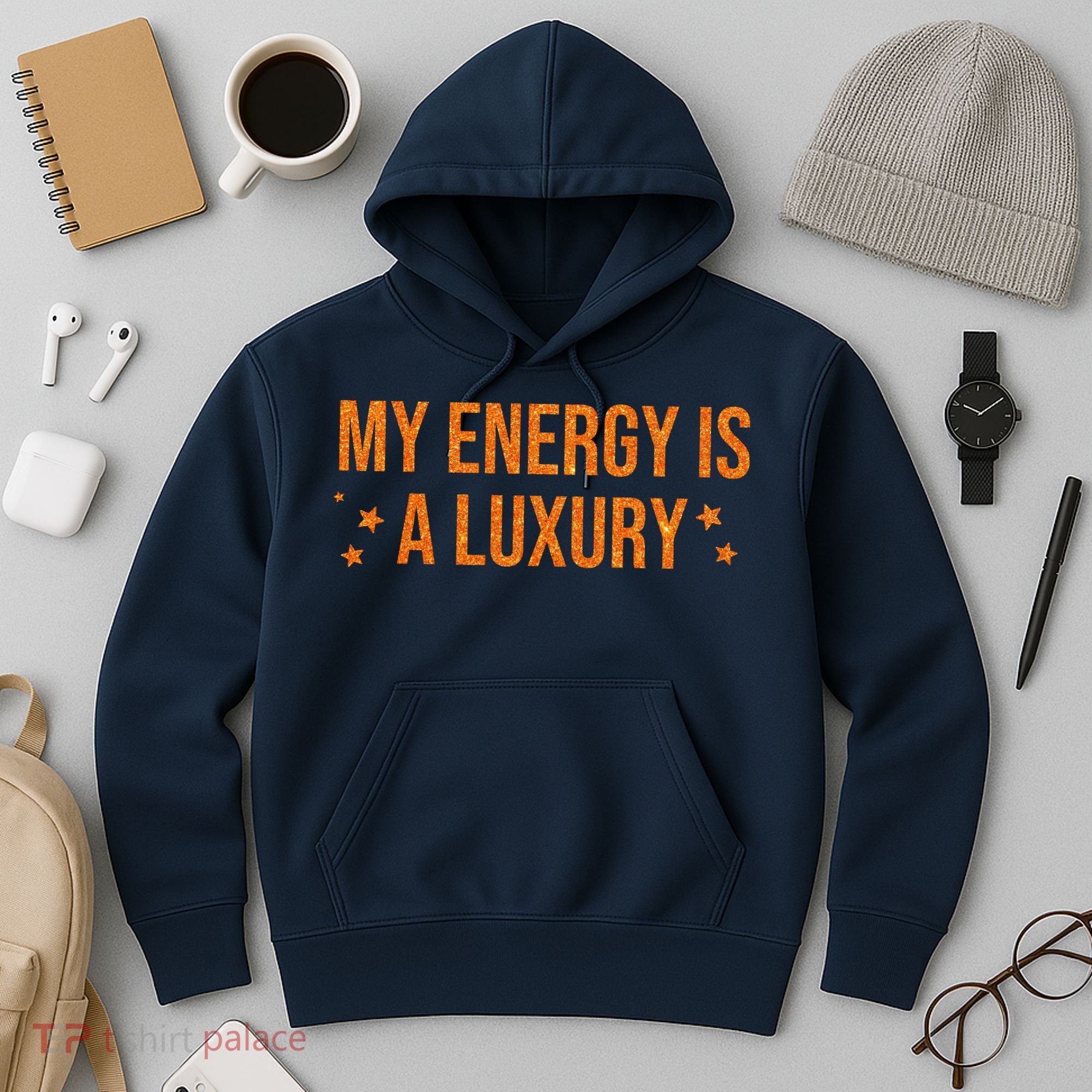 My Energy Is A Luxury  Hoodie