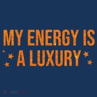 My Energy Is A Luxury  Long Sleeve Shirt thumb 2