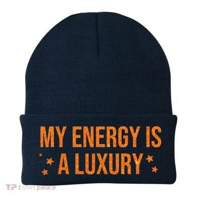 My Energy Is A Luxury  Beanie