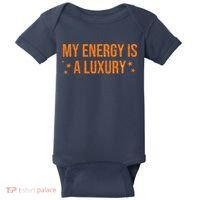 My Energy Is A Luxury  Baby Bodysuit thumb 0