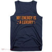 My Energy Is A Luxury  Tank Top thumb 0