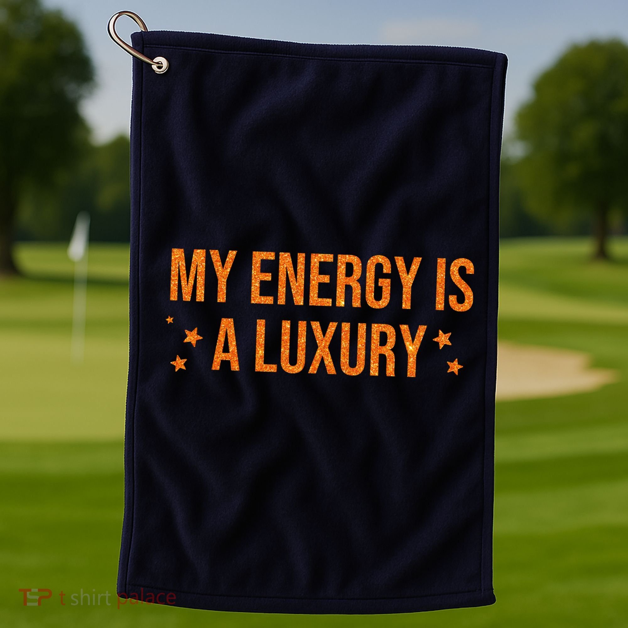 My Energy Is A Luxury  Golf Towel