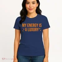 My Energy Is A Luxury  Women's T-Shirt thumb 4