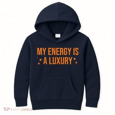 My Energy Is A Luxury  Kids Hoodie