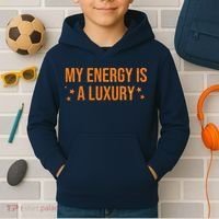 My Energy Is A Luxury  Kids Hoodie thumb 2