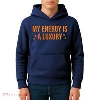 My Energy Is A Luxury  Kids Hoodie thumb 4