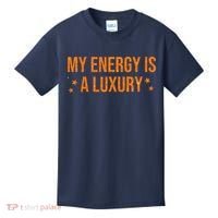 My Energy Is A Luxury  Kids T-Shirt thumb 0