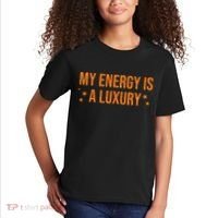 My Energy Is A Luxury  Kids T-Shirt thumb 2