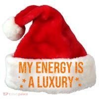 My Energy Is A Luxury  Santa Hat thumb 0