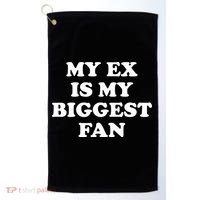 My Ex Is My Biggest Fan Shirts Funny Sayings Golf Towel thumb 0