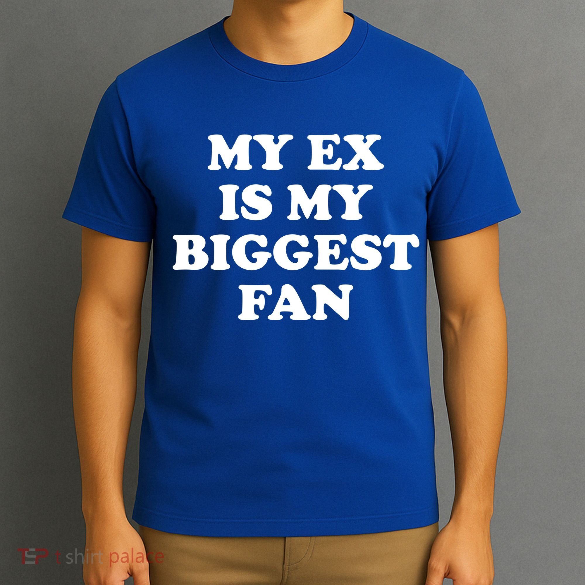 My Ex Is My Biggest Fan Shirts Funny Sayings T-Shirt