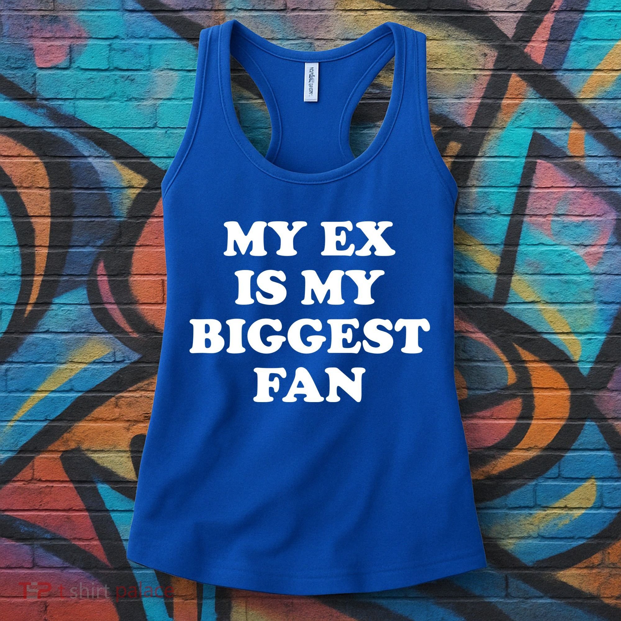 My Ex Is My Biggest Fan Shirts Funny Sayings Women's Tank Top