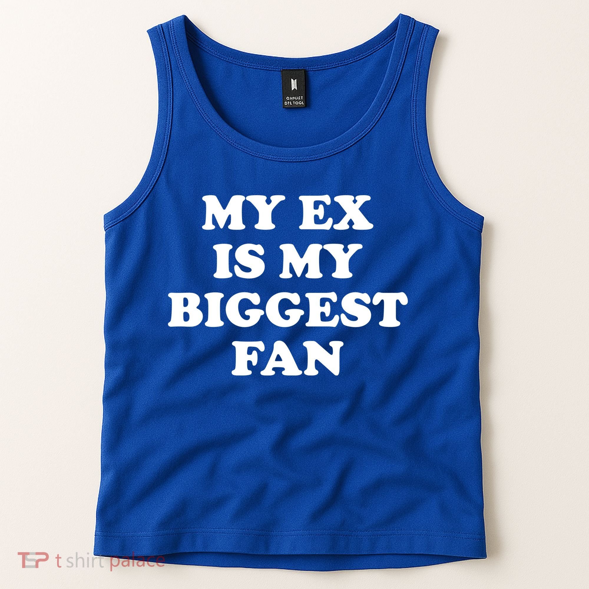 My Ex Is My Biggest Fan Shirts Funny Sayings Tank Top