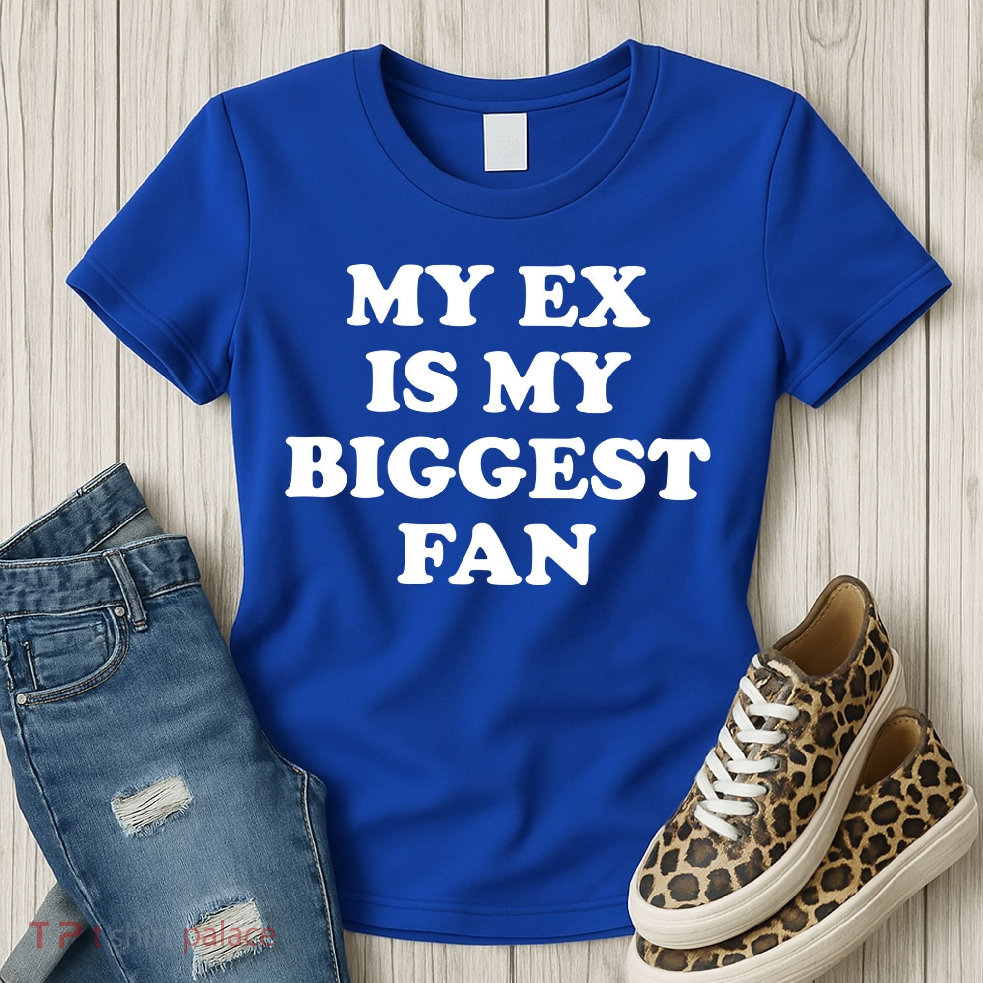 My Ex Is My Biggest Fan Shirts Funny Sayings Women's T-Shirt