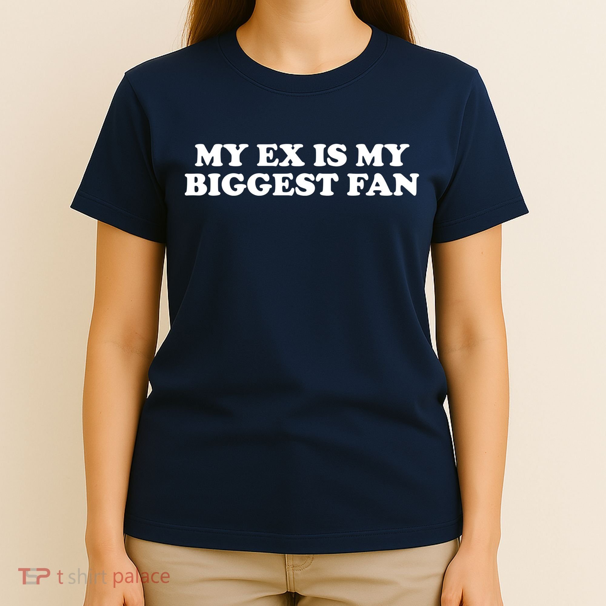 My Ex Is My Biggest Fan Shirts Funny Sayings T-Shirt